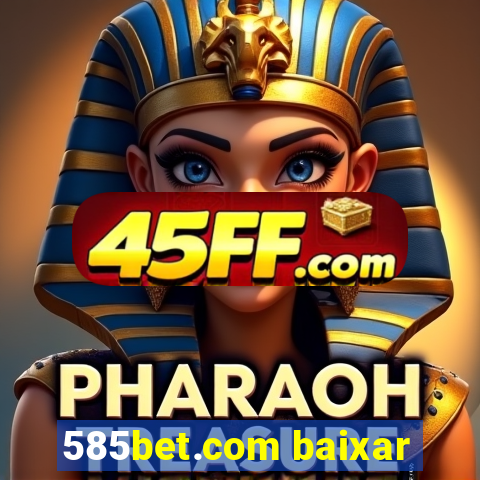 585bet.com baixar